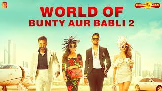 World of Bunty Aur Babli 2  Saif Ali Khan  Rani Mukerji  Siddhant Chaturvedi  Sharvari [upl. by Royden]