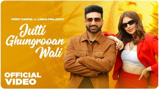 Jutti Ghungrooan Wali Preet Harpal  Lekha Prajapati  Latest Punjabi Song 2024  New Punjabi Song [upl. by Pardo]