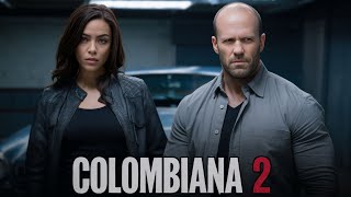 Colombiana 2 Full Movie 2025 Review amp Facts  Jason Statham Zoe Saldaña Jordi Mollà Lennie James [upl. by Isadore802]