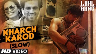 KHARCH KAROD SLOW Video Song  LAAL RANG  Randeep Hooda  TSeries [upl. by Lasley]