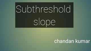 subthreshold slope part12 [upl. by Suzann425]