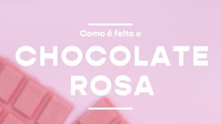 CHOCOLATE ROSA Como é feito [upl. by Renard]