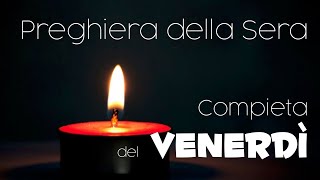 Compieta del VENERDI  preghiera della sera [upl. by Mariellen858]