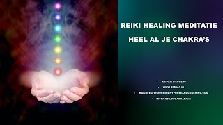 REIKI HEALING MEDITATIE HEEL AL JE CHAKRAS [upl. by Reiko530]