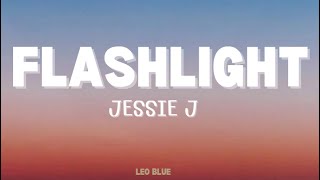 Flashlight  Jessie J Lyrics [upl. by Woodrow]