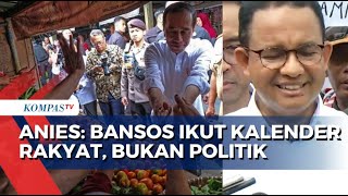 Anies Baswedan Kritik Pembagian Bansos Jelang Pemilu Ikut Kalender Kebutuhan Rakyat Bukan Politik [upl. by Nosrej]