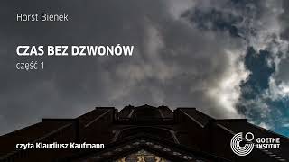 Horst Bienek quotCzas bez dzwonówquot cz 1 rozdziały 122 audiobook Czyta Klaudiusz Kaufmann [upl. by Ynafets280]