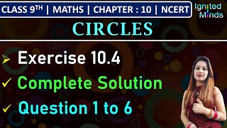 Class 9th Maths  Exercise 104 Q1 to Q6  Chapter 10  Circles  NCERT [upl. by Olegnaleahcim]