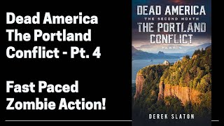 Dead America  The Portland Conflict Full Length Zombie Audiobook Part 4 of 6 [upl. by Cleve129]