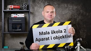 MALA ŠKOLA FOTOGRAFIJE 2Fotoaparat i objektivi [upl. by Eedissac]