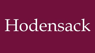 How to Pronounce Hodensack Scrotum Correctly in German [upl. by Brandenburg]