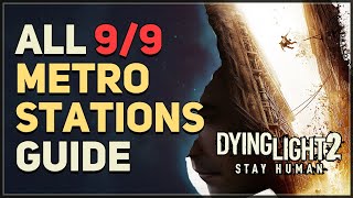 All 9 Metro Stations Dying Light 2 [upl. by Averill]