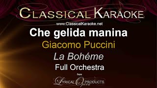 Che gelida manina La Boheme Puccini Full Orchestral Karaoke [upl. by Kristine]