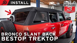 Installing the Bestop Trektop Slant Back Soft Top on Our 2021 Ford Bronco [upl. by Myranda299]