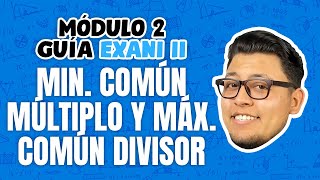 Guía EXANI II Módulo 2 Aritmética Mínimo común múltiplo y Máximo común divisor [upl. by Enyehc955]