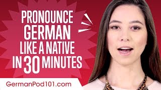 How to Pronounce German Like a Native Speaker [upl. by Annoyt]