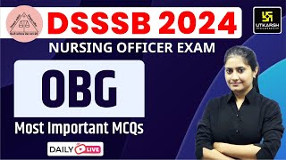 DSSSB Nursing officer 2024  OBG  OBG Most Important MCQs  By Kamla Maam [upl. by Yllom]