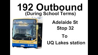 Brisbane Bus 192 Outbound During School Terms [upl. by Annauqahs655]