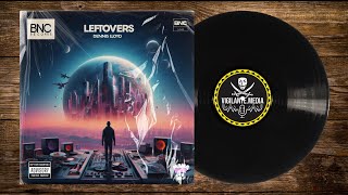 LEFTOVERS BY DENNIS LLOYD BNC RECORDS NEW MUSIC RELEASE [upl. by Mellins]