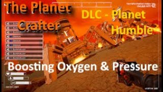 Episode 14 Boosting Oxygen amp Pressure  The Planet Crafter [upl. by Adnovahs]