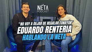 Hablando la neta con el influencer que regala Tonayán 🍺  Eduardo Rentería  LA NETA  Podcast 🎙️ [upl. by Artkele749]