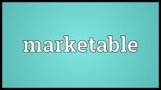 Marketable Meaning [upl. by Ardelia844]