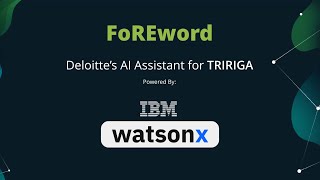 Introducing FoREword Deloittes AI Assistant for IBM TRIRIGA [upl. by Mixie]