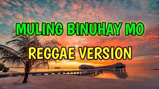 MULING BINUHAY MO  REGGAE REMIX  DJ SOYMIX [upl. by Cerelia]