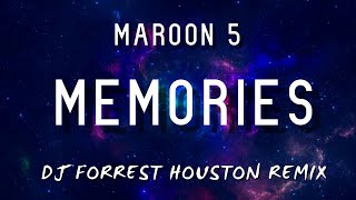 Maroon 5  Memories DJ Forrest Houston Remix [upl. by Ecniuq122]