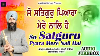 So Satguru Pyara Mere Nall Hai  Bhai Joginder Singh Riar  Nonstop Gurbani Kirtan  Shabad [upl. by Morten]