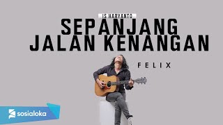 Sepanjang Jalan Kenangan Tetty Kadi  Lirik  Felix Irwan Cover [upl. by Merta]