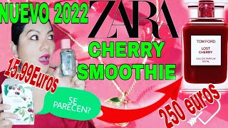 💣ZARA NUEVO CHERRY SMOOTHIE 2022 Review Se parece a Lost Cherry de Tom Ford de 250euros 🍒🤭😲 [upl. by Korella550]