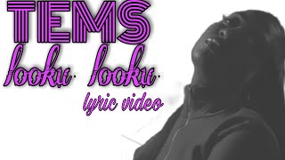 Tems looku looku lyric video [upl. by Aserehc]