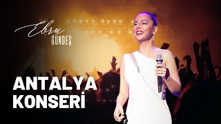 Ebru Gündeş  Antalya Konseri [upl. by Rasmussen]