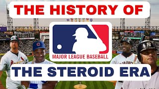 The History of Baseballs Steroid Era [upl. by Ilse70]