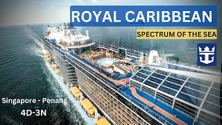 Our Unforgettable Cruise Experience  Royal Caribbean Spectrum of the Seas 4D3N Singapore  Penang [upl. by Hajile247]