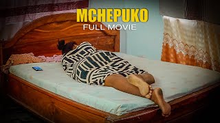 MCHEPUKO  FULL MOVIE  swahili film [upl. by Edelson606]