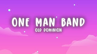 Old Dominion  One Man Band Lyrics [upl. by Eeclehc]