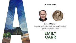 Is This Art Canadian Sarah Milroy on Emily Carr [upl. by Mcclimans983]