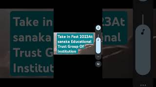 Take Fest 2023 sanaka Educational Trust group of Institutions [upl. by Friedrick488]