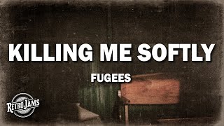 Fugees  Killing Me Softly With His Song Lyrics [upl. by Goode]