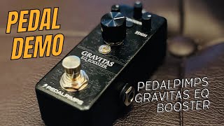 Pedalpimps Gravitas EQ Booster x Nibiru Distortion x Sonic Acid Fuzz Demo no talking [upl. by Stanly]