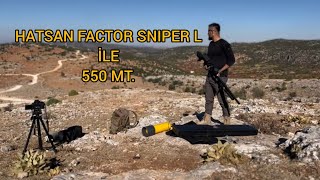 HATSAN FACTOR SNIPER LONG İLE 550 METRE [upl. by Idnim]