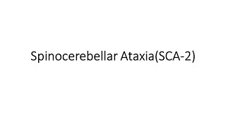 Spinocerebeller Ataxia SCA 2 [upl. by Meryl]