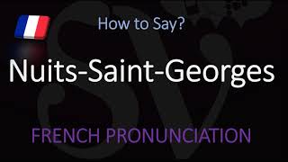 How to Pronounce NuitsSaintGeorges French Burgundy Wine Pronunciation [upl. by Pierette]