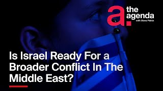 Can Israel Withstand a Wider War in the Middle East  The Agenda [upl. by Ailisec]