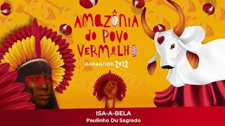 ISAABELA  Álbum Boi Garantido 2022  Amazônia do Povo Vermelho [upl. by Aivlys153]