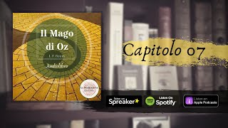 IL MAGO DI OZ  FL Baum  Capitolo 7 ♡ Audiolibro a Bassa Voce ♡ [upl. by Sissy]