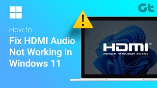 How To Fix HDMI Audio Not Working in Windows 11  Solve HDMI Audio Errors And Bugs  Guiding Tech [upl. by Carmelo]