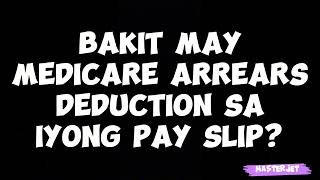 BAKIT MAY MEDICARE ARREARS DEDUCTION SA IYONG PAY SLIP [upl. by Norwood]